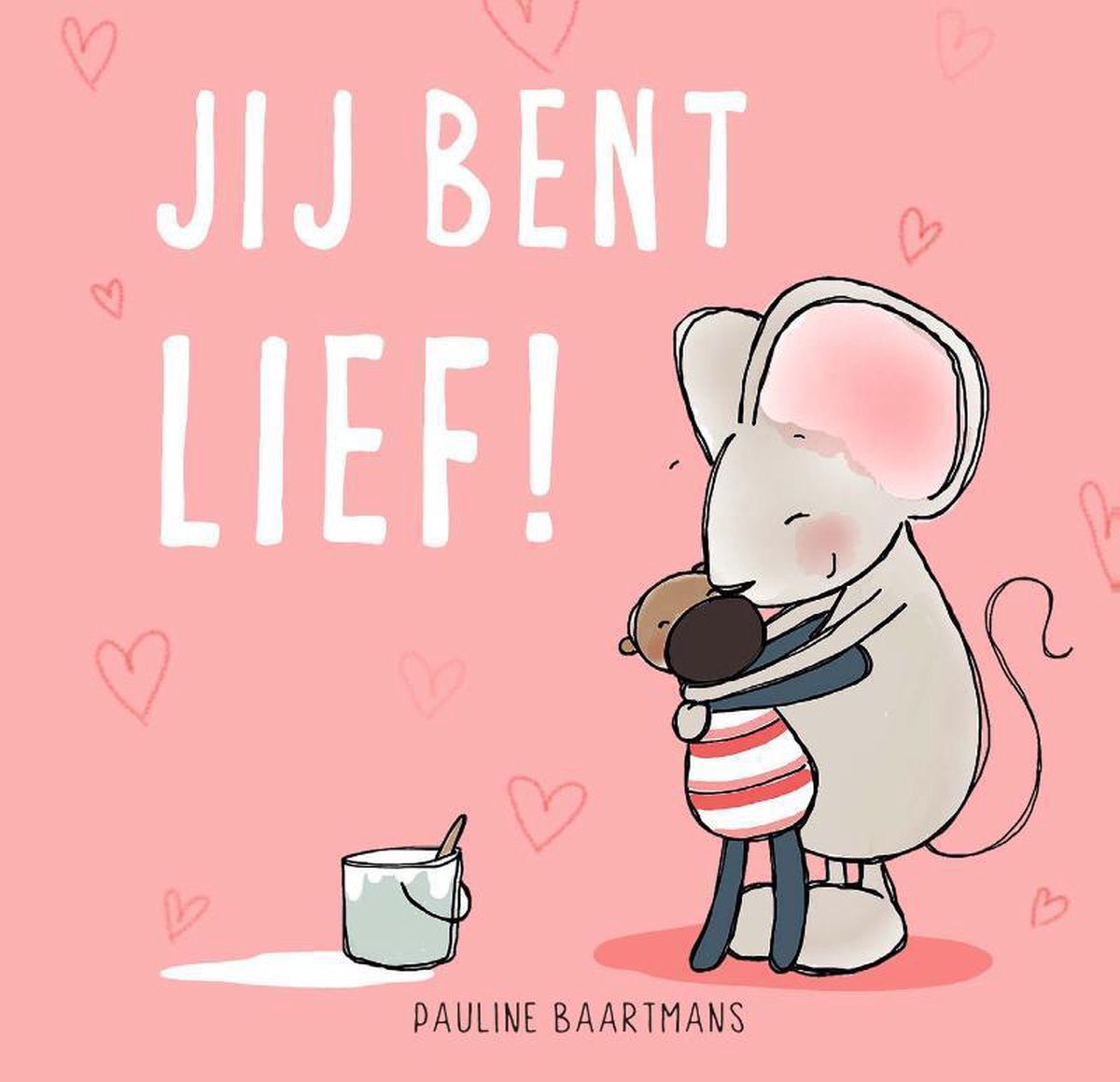 Jij bent lief!, Pauline Baartmans | 9789025114688 | Boeken | bol.com - Lief Woord Met Een N