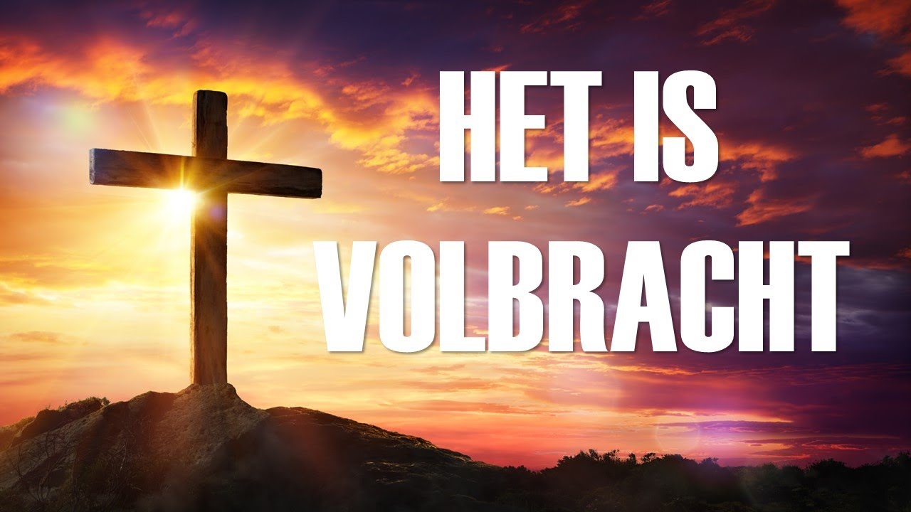Het Is Volbracht Lied