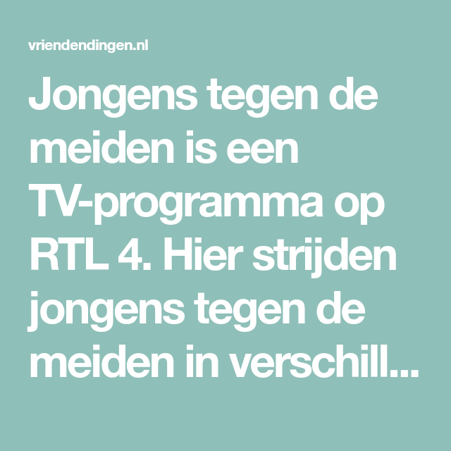 Jongens tegen de meiden onderdelen | Quizzen, Hete jongens - Spel Jongens Tegen De Meiden
