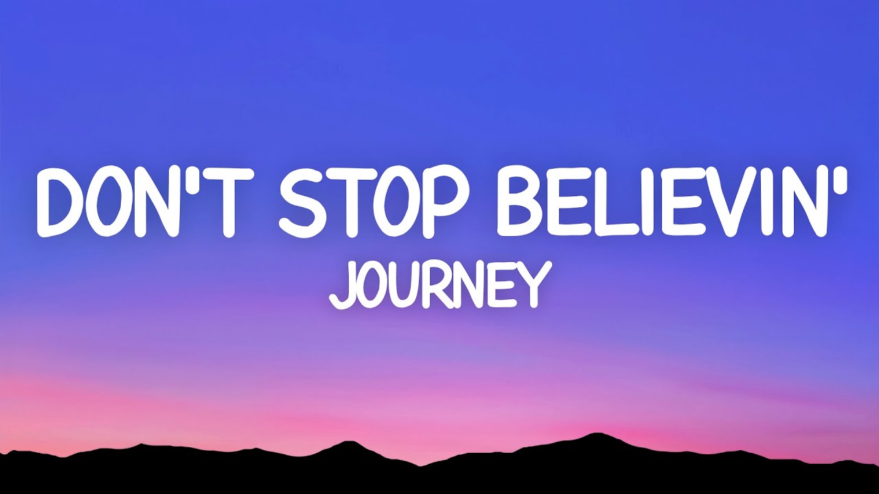 Journey - Don't Stop Believin' (Lyrics) - YouTube - Journey Don't Stop Believin' Songteksten