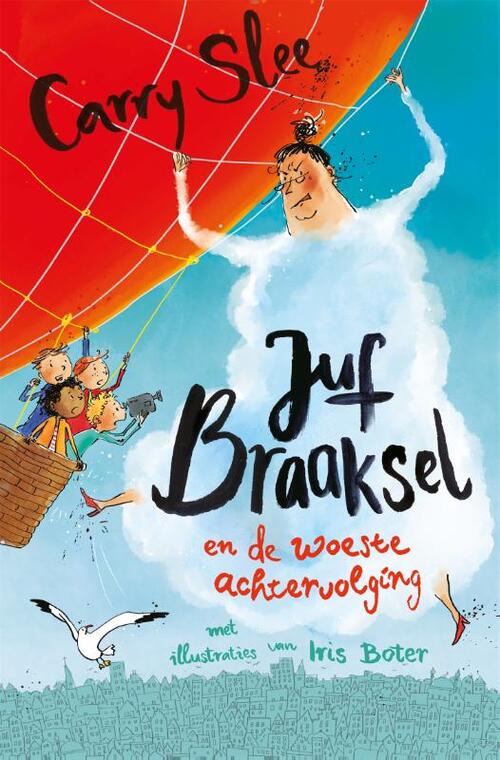 Juf Braaksel en de woeste achtervolging, Carry Slee | Boek - Hoeveel Boeken Heeft Carry Slee Geschreven