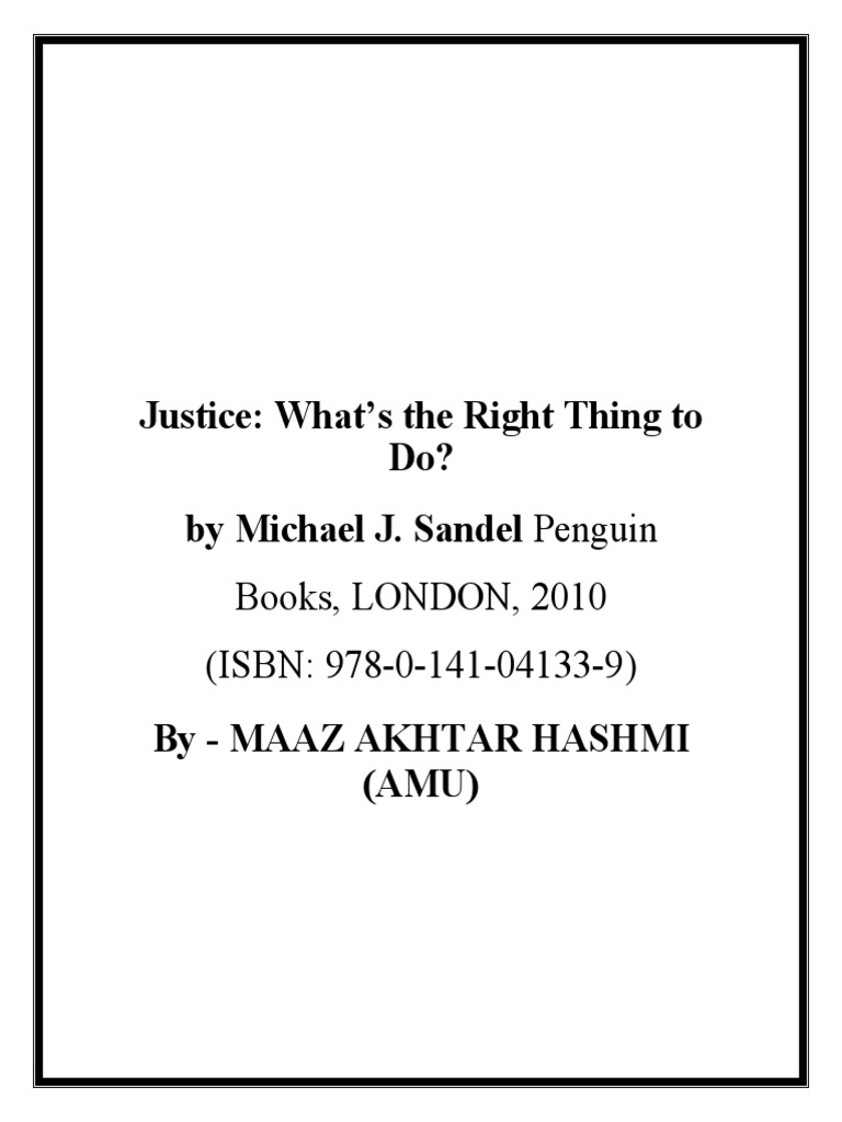 Justice What's The Right Thing To Do by M J Sandel Book Review | PDF - Sandel What's The Right Thing To Do