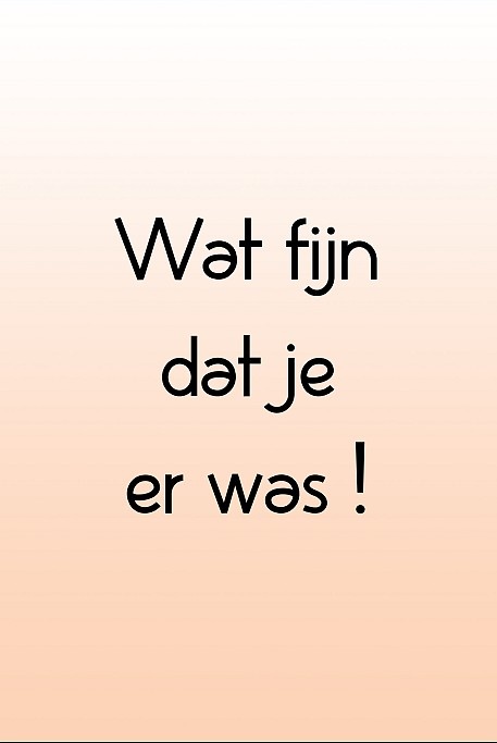 Kaartje 'Wat fijn dat je er was' met envelopje | eenbeetjegeluk.nl - Fijn Dat Je Er Was