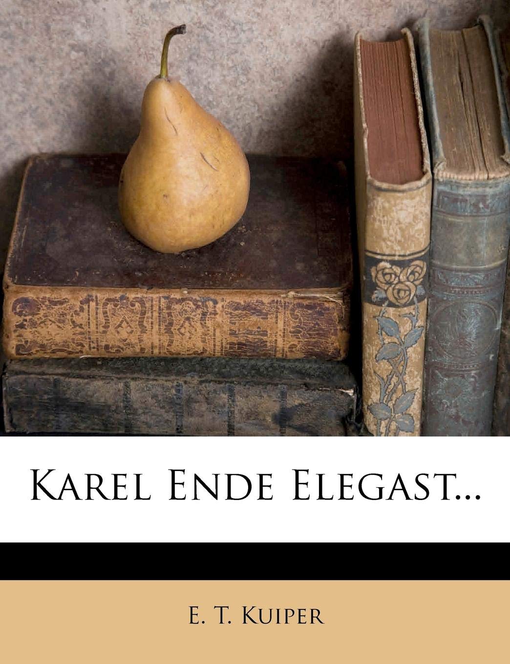 Karel Ende Elegast... (Dutch Edition) by E.T. Kuiper | Goodreads - Karel En De Elegast Samenvatting