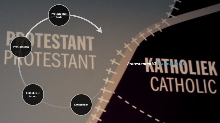 Katholiek VS Protestanten by Newman College on Prezi - Wat Is Het Verschil Tussen Protestant En Katholiek