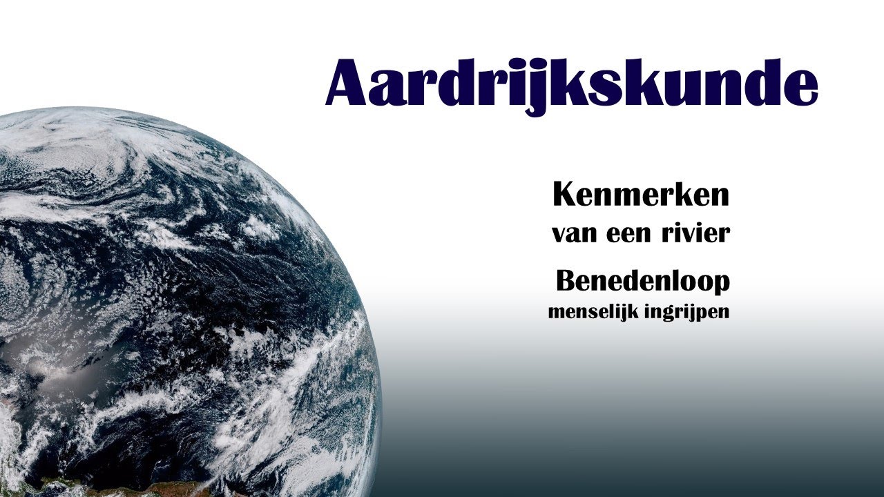 Kenmerken van een rivier - de ingerichte benedenloop - YouTube - Hoe Heet De Benedenloop Van De Waal