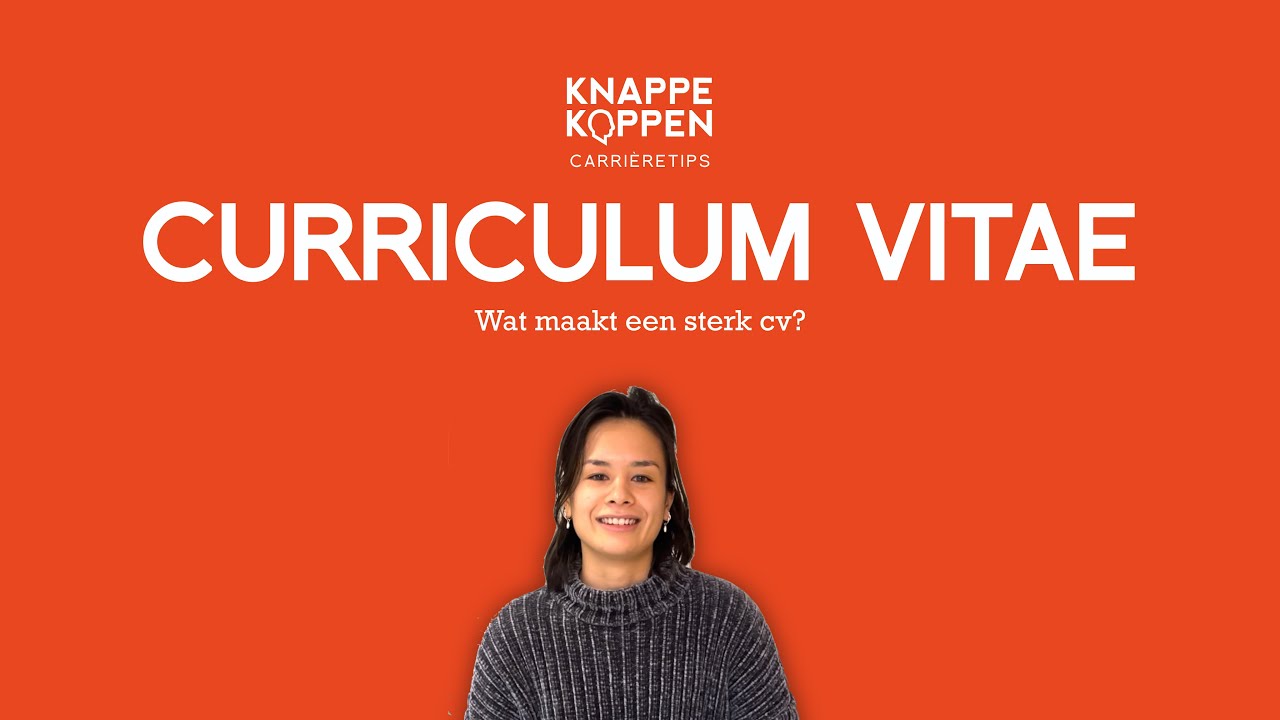KnappeKoppen Carrière Tips - Hoe maak je een ijzersterk curriculum - Hoe Maak Ik Een Curriculum Vitae