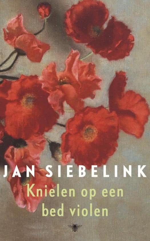 Knielen Op Een Bed Violen, Jan Siebelink | 9789023456711 | Boeken | bol.com - Samenvatting Knielen Op Een Bed Violen