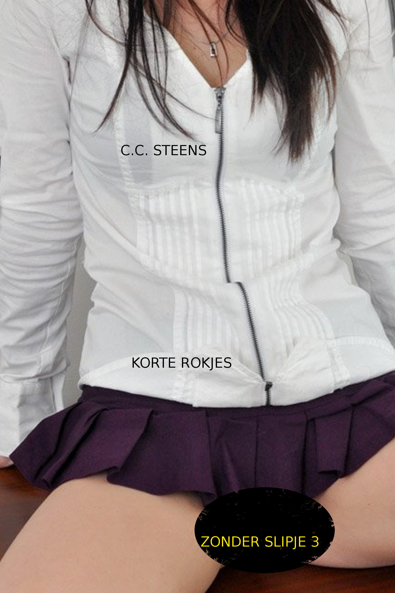 Korte Rokjes Zonder Slipje 3 by C.C. Steens | Goodreads - Steeds Kleine Beetjes Plassen Zonder Pijn