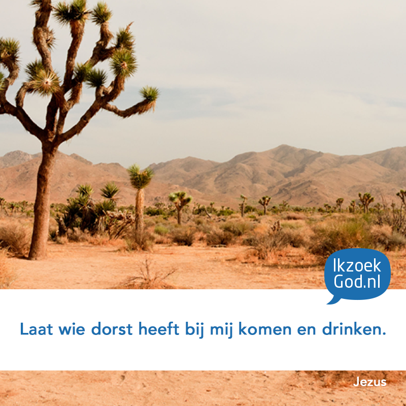 Laat wie dorst heeft bij mij komen en drinken. #Jezus #ikzoekgod #dorst - Wat Heb Ik Een Dorst