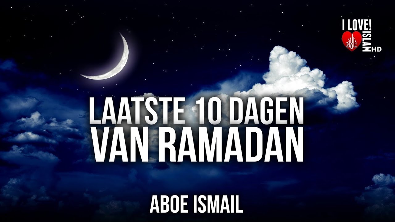Laatste 10 Dagen Van Ramadan ᴴᴰ - Aboe Ismail - YouTube - Over Hoeveel Dagen Is De Voorjaarsvakantie