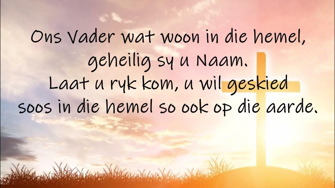 LB 266 - Ons Vader wat woon in die hemel (Die Onse Vader gebed - Tekst Gebed Het Onze Vader