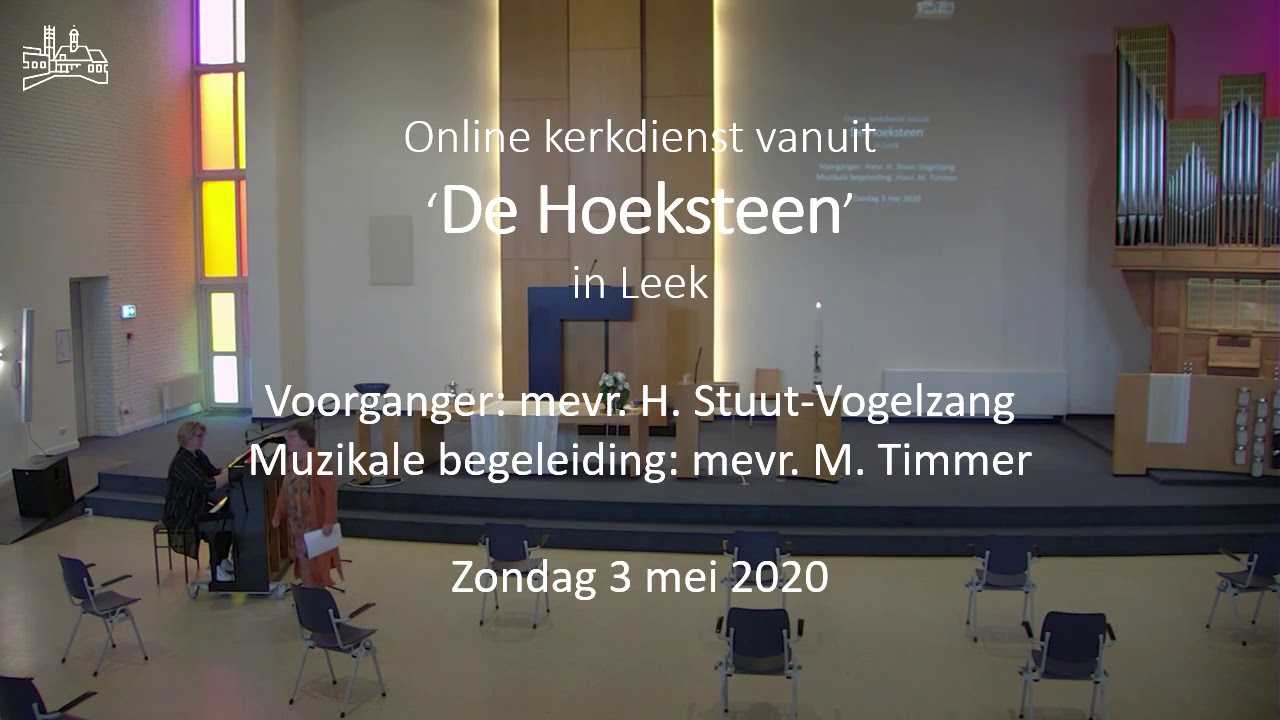Leek de hoeksteen kerkdienst 3 mei 2020 - YouTube - De Hoeksteen Ijsselmuiden Kerkdienst Gemist