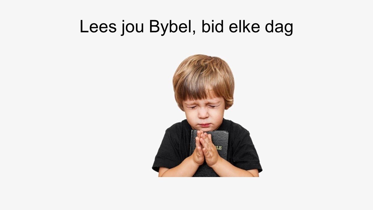 Lees jou Bybel bid elke dag met lyrics (NG Wonderboompoort) - YouTube - Lees Je Bijbel Bid Elke Dag Tekst