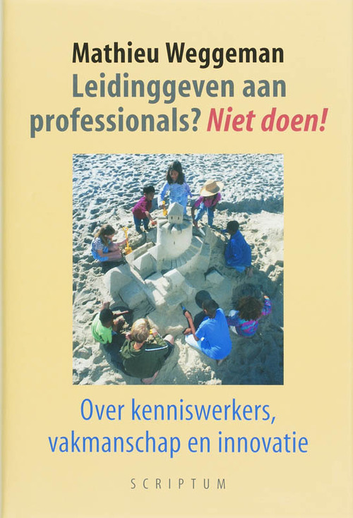 Leidinggeven aan professionals niet doen, M. Weggeman | Boek - Leidinggeven Aan Professionals Niet Doen
