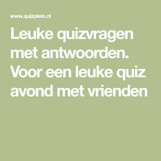 Leuke quizvragen met antwoorden. Voor een leuke quiz avond met vrienden - Moeilijke Vragen Voor Een Quiz