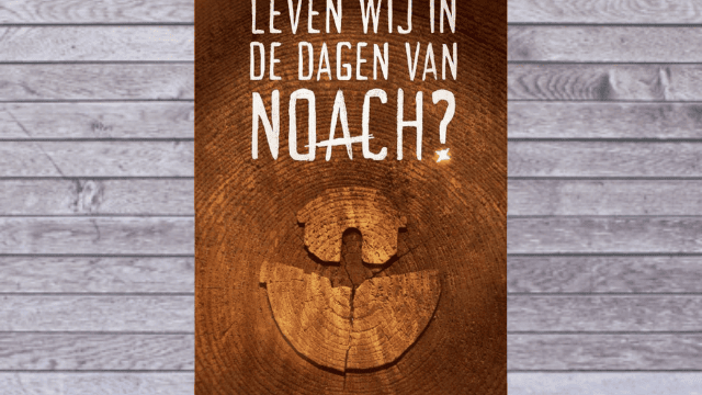 Leven Wij In De Dagen Van Noach