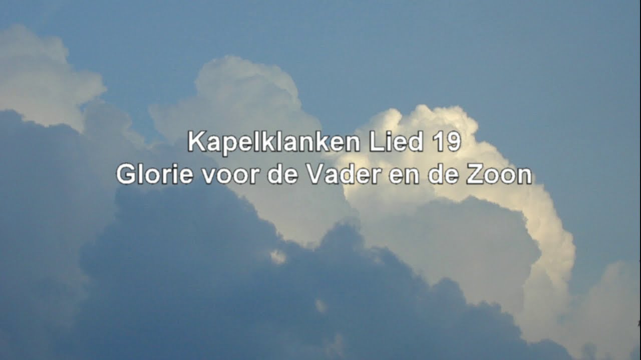 Lied 19 - Glorie voor de Vader en de Zoon - YouTube - Lied Over Vader En Zoon