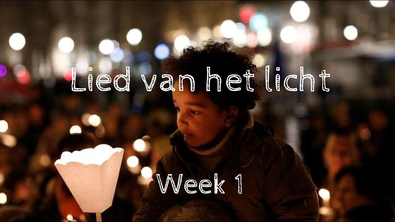 Lied van het licht (Kaarsenlied Advent) - week 1 - YouTube - Lied Van Het Licht Tekst