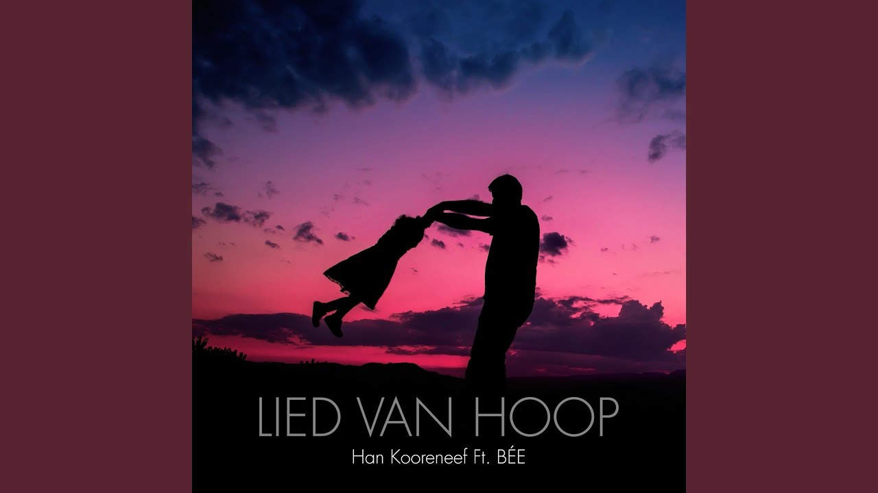 Lied Van Hoop - YouTube Music - Lied Van Hoop Tekst