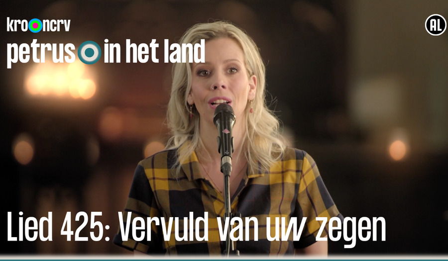 Lied: Vervuld van uw zegen | Petrus - Protestantse Kerk - Vervuld Van Uw Zegen