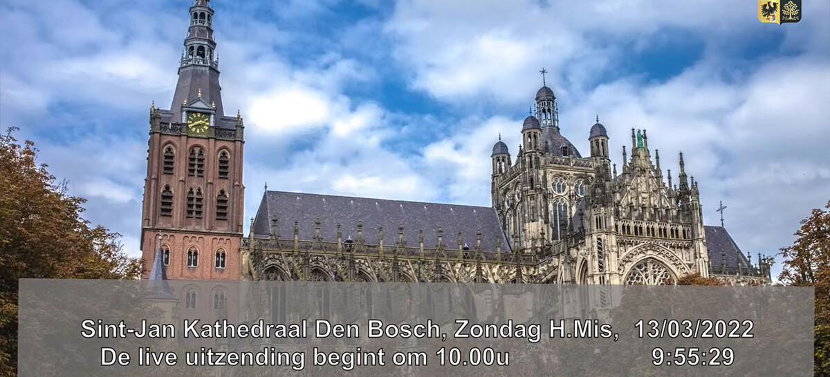 Livestream-missen - Sint-Jan 's-Hertogenbosch - Webcam St Jan Den Bosch