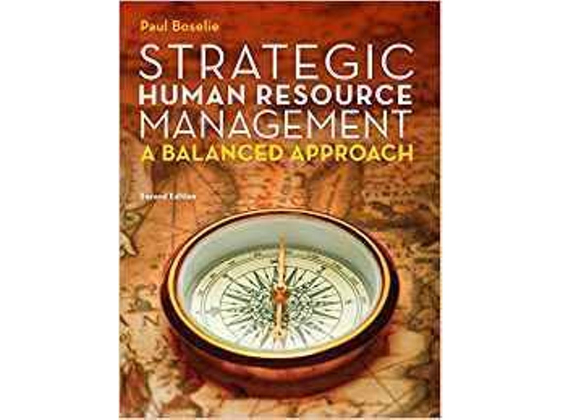 Livro Strategic Human Resource Management: A Balanced Approach de - Strategic Human Resource Management A Balanced Approach
