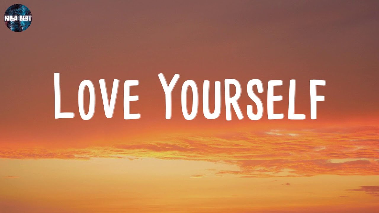 Love Yourself - Justin Bieber (Lyrics) / You should go and love - You Should Go And Love Yourself Chords