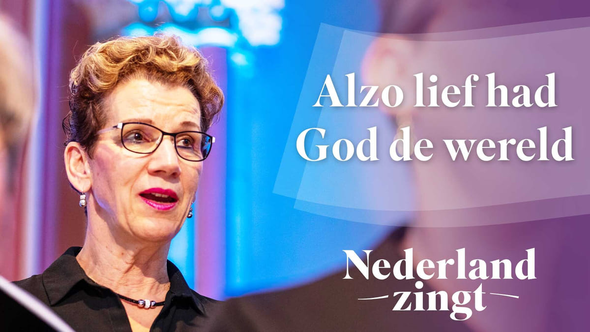 Luister 'Alzo lief had God de wereld' - Nederland Zingt - Alzo Lief Had God De Wereld