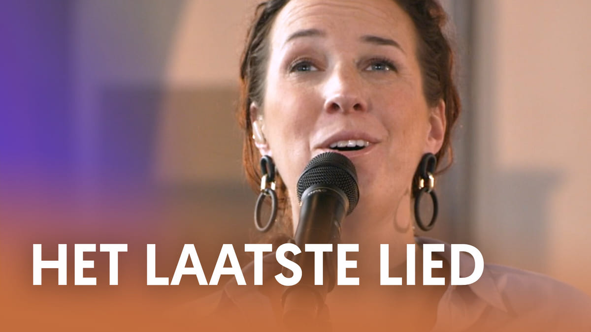 Luister 'Het laatste lied' - Nederland Zingt - Het Laatste Lied Tekst