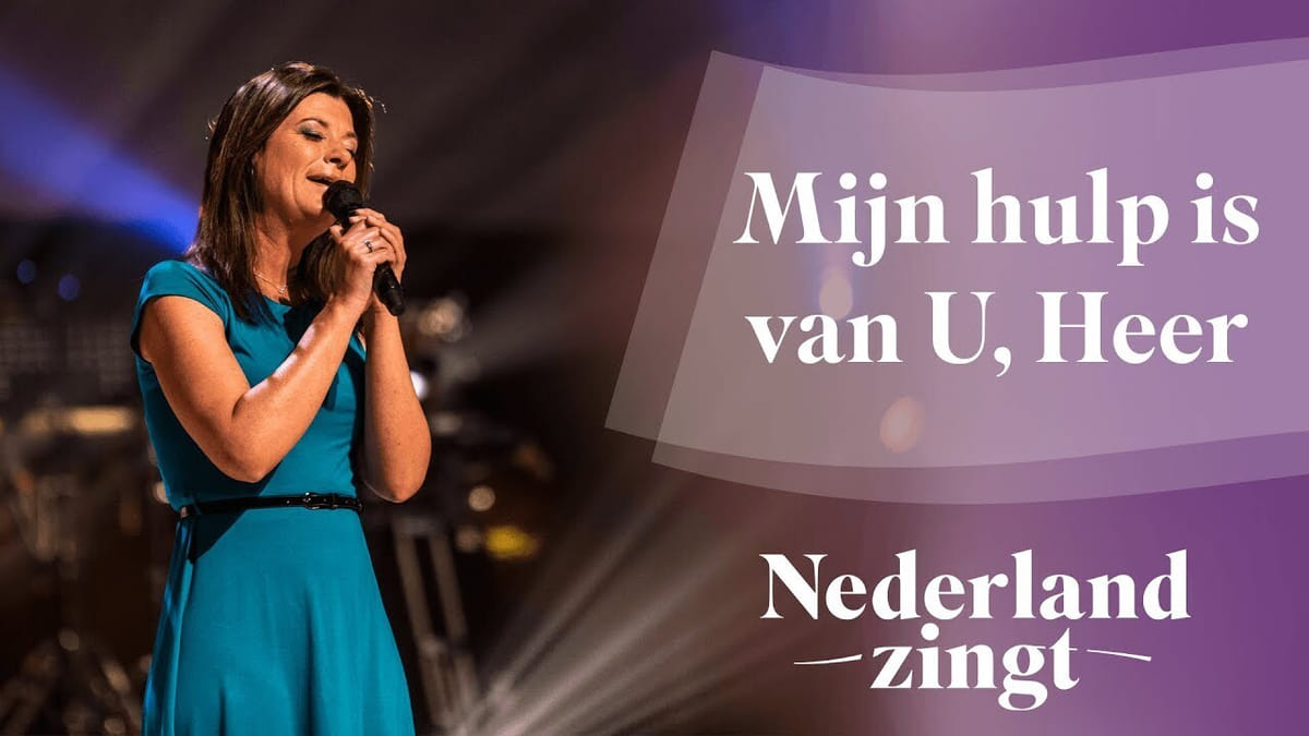 Luister 'Nederland Zingt Dag 2016 - Mijn hulp is van U, Heer - Mijn Hulp Is Van U Heer