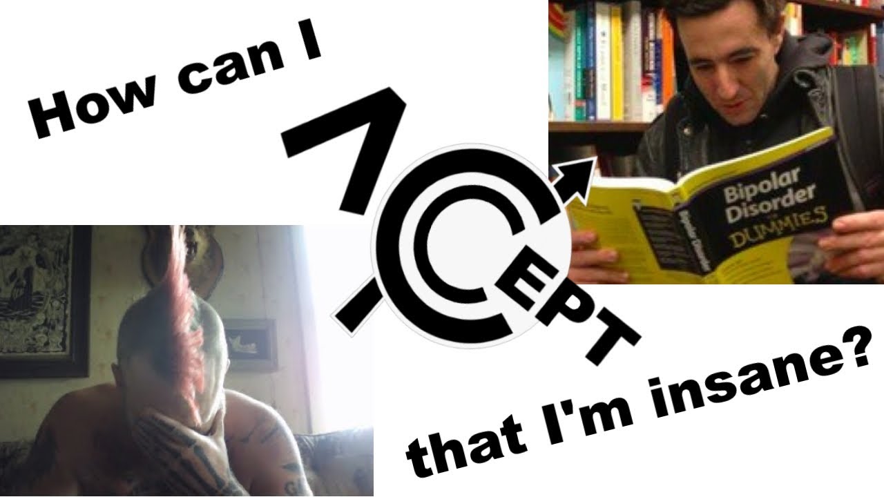 Madness and Self-Acceptance - YouTube - Behandel Mensen Zoals Jezelf Behandeld Wilt Worden