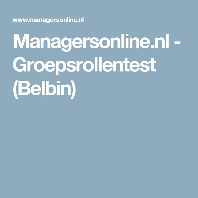 Belbin Groepsrollentest Test Gratis Wat Jouw Groepsrol Is 123test.nl