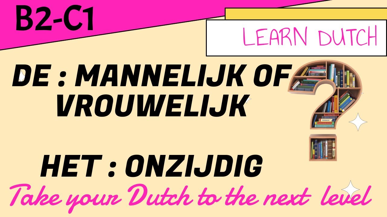 Mannelijk? Vrouwelijk? Onzijdig? - YouTube - Het Bestuur Mannelijk Of Vrouwelijk