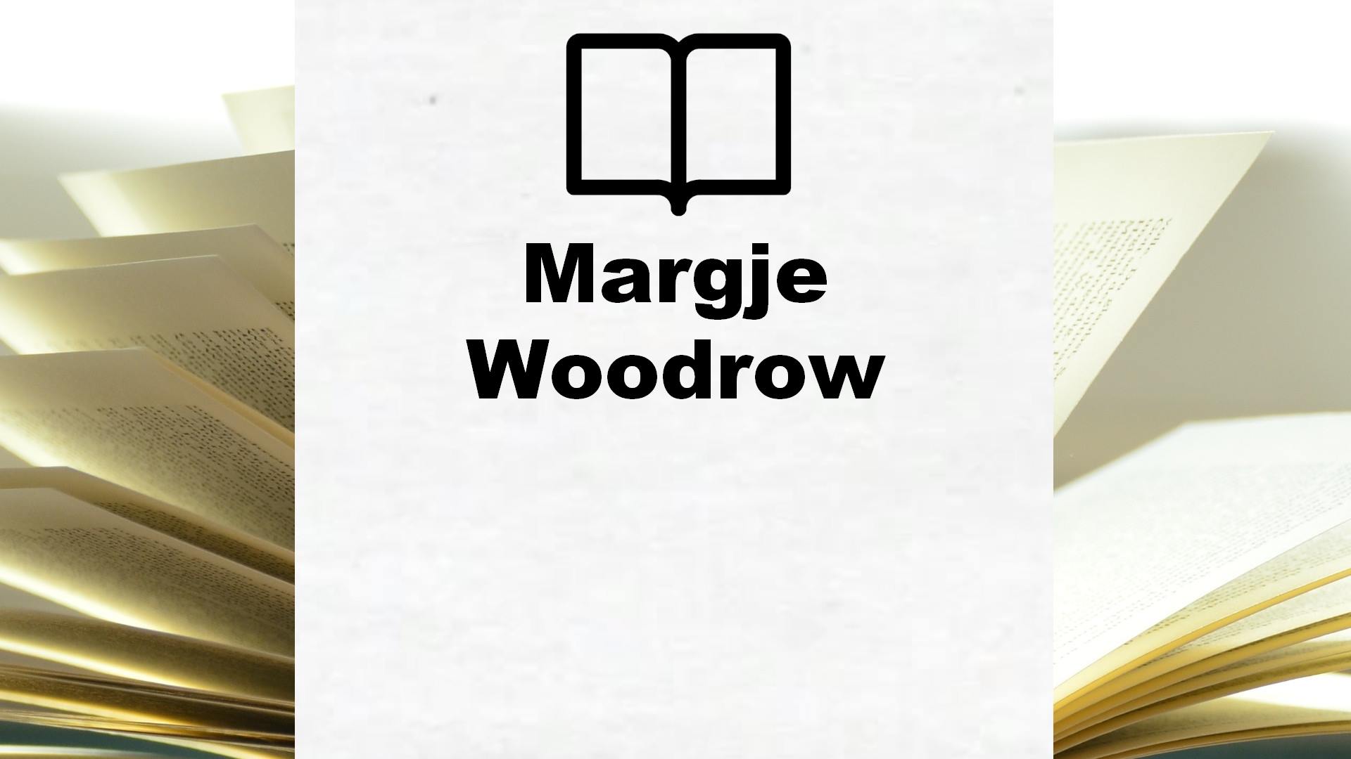 Hoeveel Boeken Heeft Margje Woodrow Geschreven