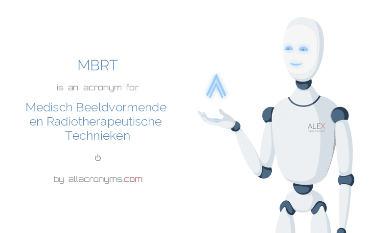 MBRT - Medisch Beeldvormende en Radiotherapeutische Technieken - Medische Beeldvorming En Radiotherapeutische Technieken