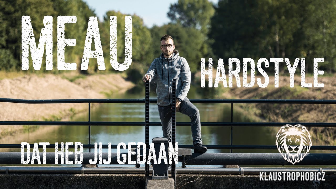 MEAU - Dat heb jij gedaan (Hardstyle / Lyric video) - YouTube Music - Meau Hewitt Dat Heb Jij Gedaan