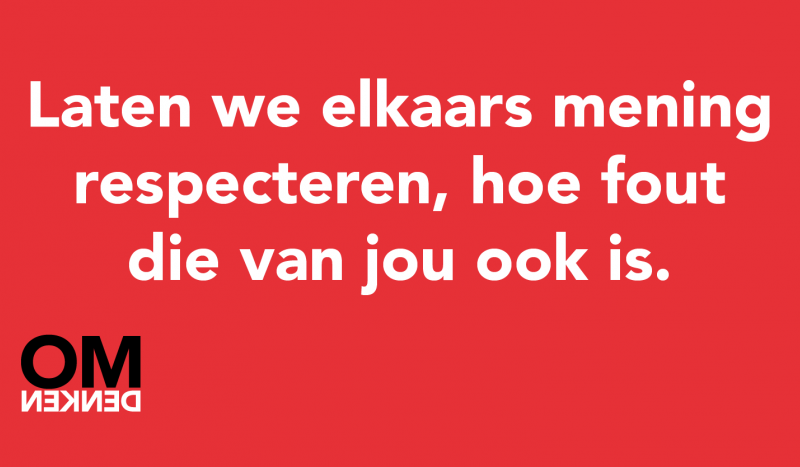 Als Je Altijd Bij Jouw Mening Blijft Ben Je