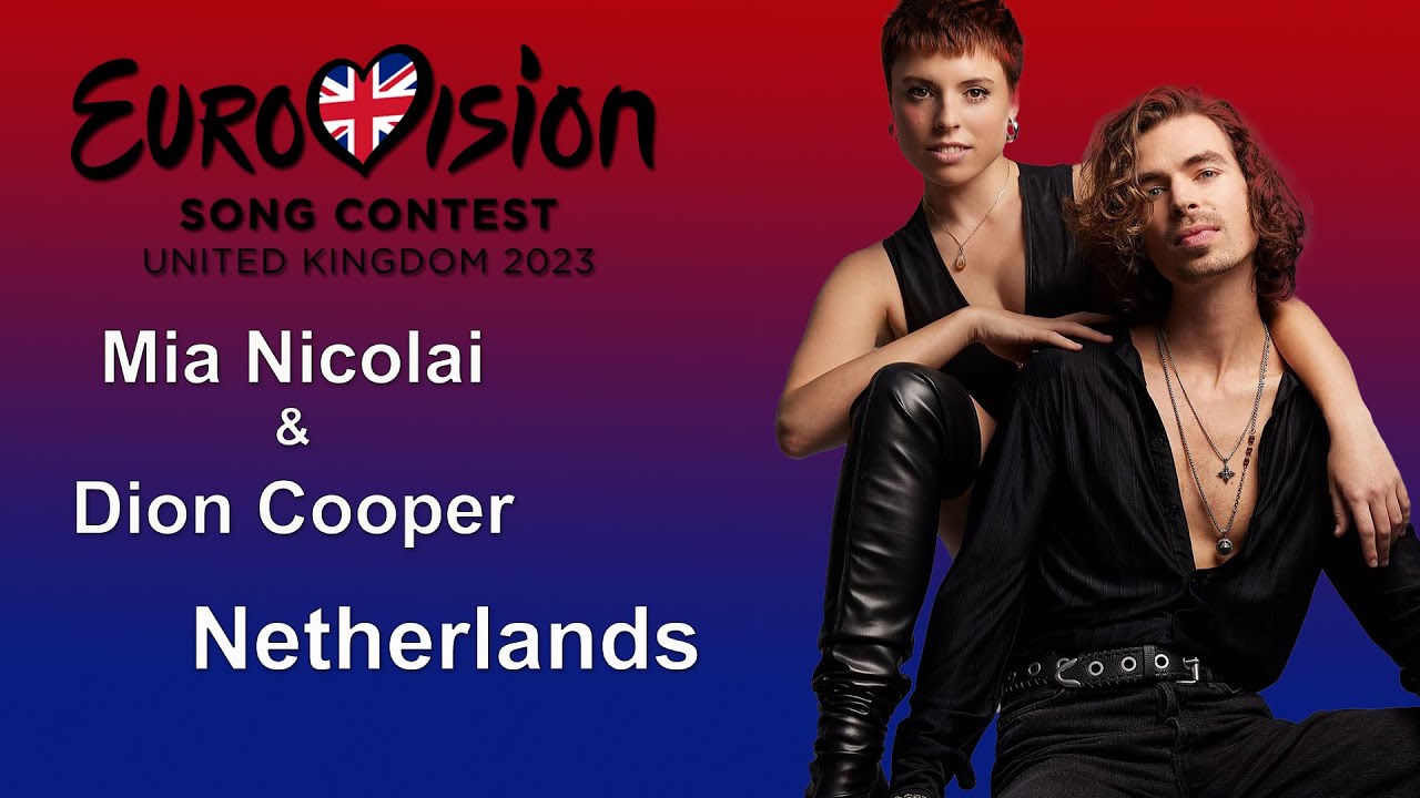 Mia Nicolai & Dion Cooper | Netherlands | Eurovision 2023 - YouTube - Welk Land Is Rijker Nederland Of Rusland