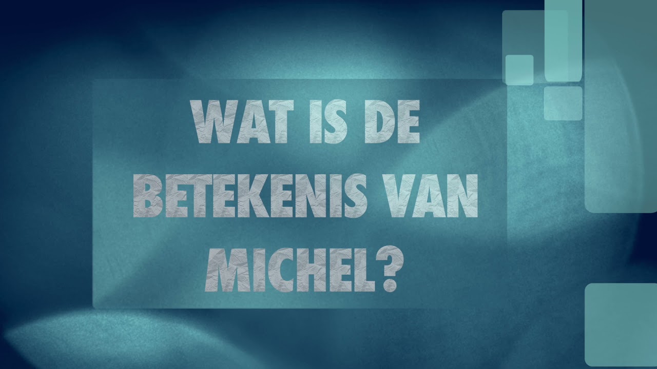 MICHEL naam betekenis en herkomst (Wat betekent de naam Michel?) # - Betekenis En Herkomst Van Namen