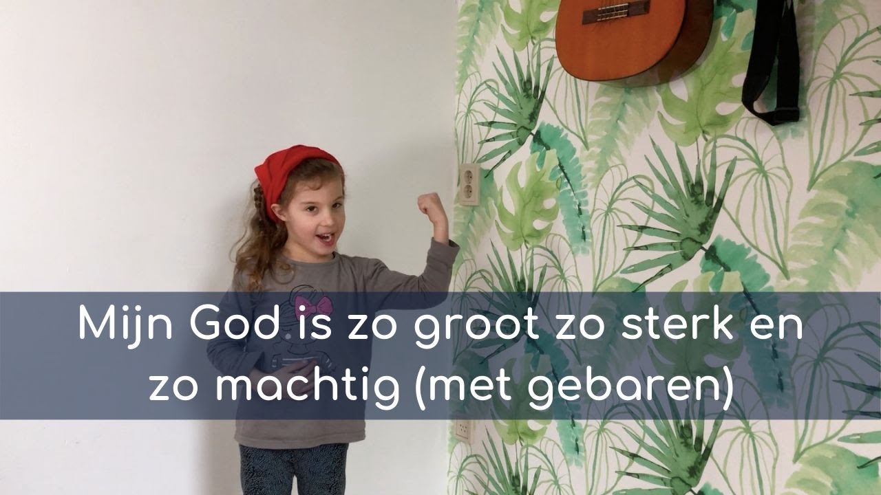 Mijn God is zo groot zo sterk en zo machtig (met gebaren) - YouTube - Mijn God Is Zo Groot