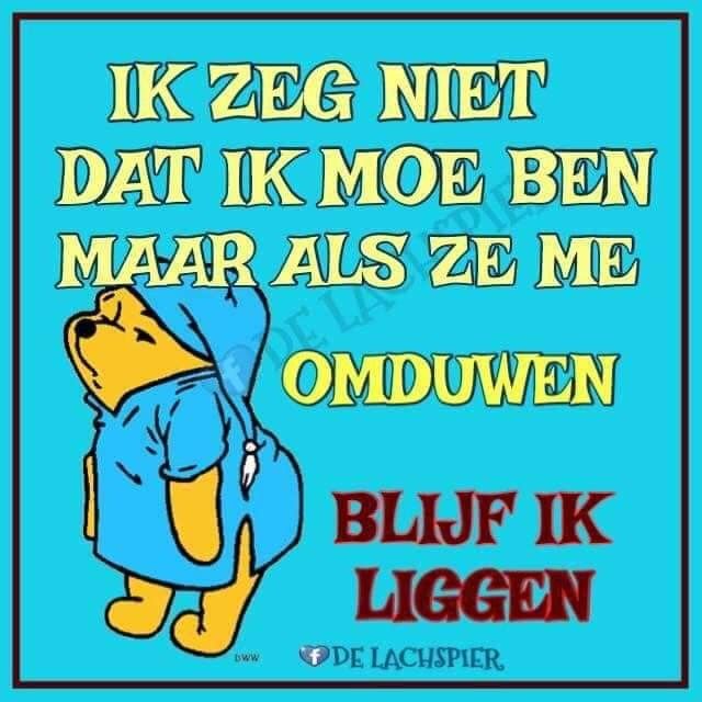 Moe, wil naar bedje toe | Grappige teksten, Goedemorgen grappig - Bleek Zien En Moe Zijn