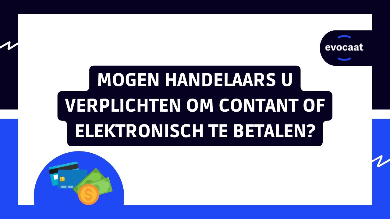 Mogen handelaars u verplichten om contant of elektronisch te betalen - Mogen Winkels Contant Geld Weigeren