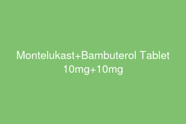 Montelukast+ Bambuterol Tablets 20mg PAN India manufacturers - Waarom Montelukast 's Avonds Innemen