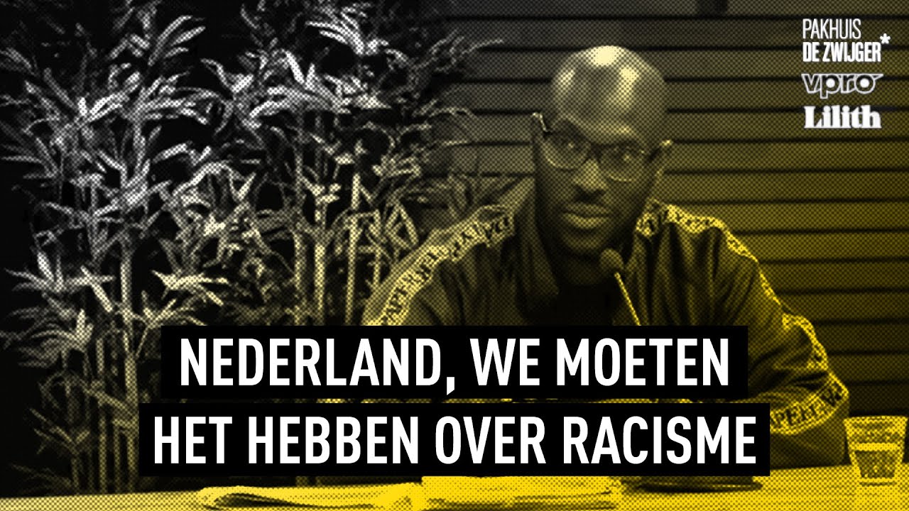 Nederland, we moeten het hebben over racisme - YouTube - Zich Bewust Van Racisme En Onrecht