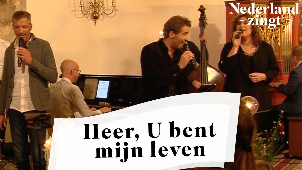 Nederland Zingt: Heer, U bent mijn leven - YouTube - Heer U Bent Mijn Leven