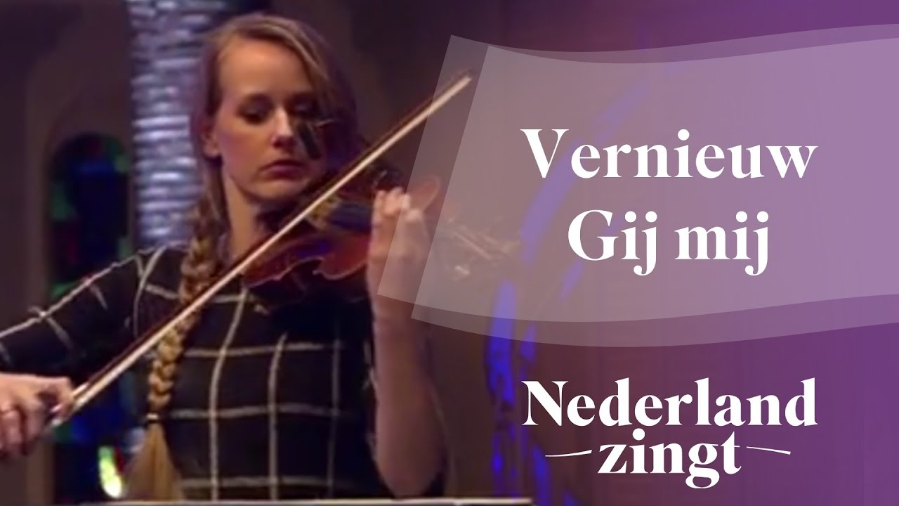 Nederland Zingt: Vernieuw Gij mij - YouTube - Herders Waarom Zingt Gij Niet