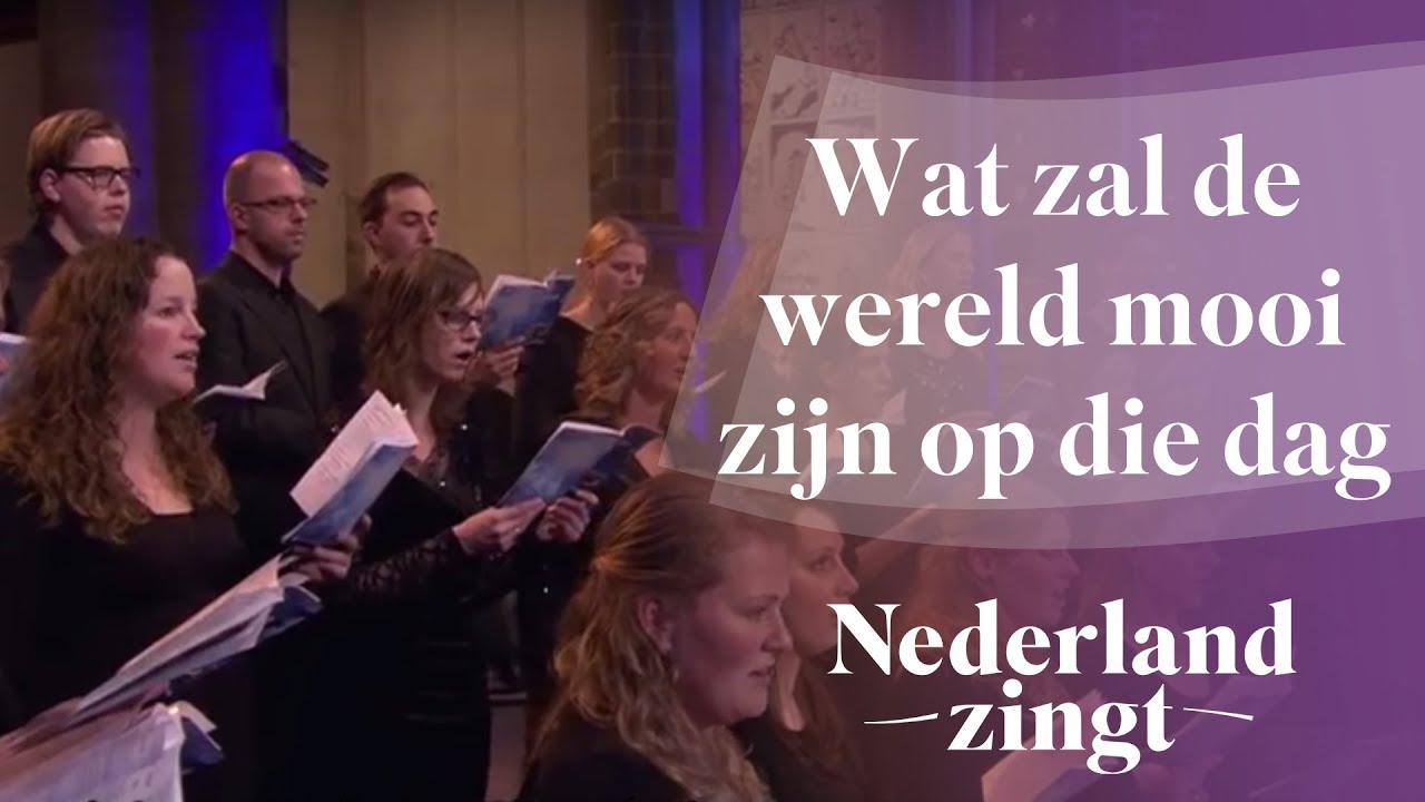Wat Zal De Wereld Mooi Zijn Op Die Dag