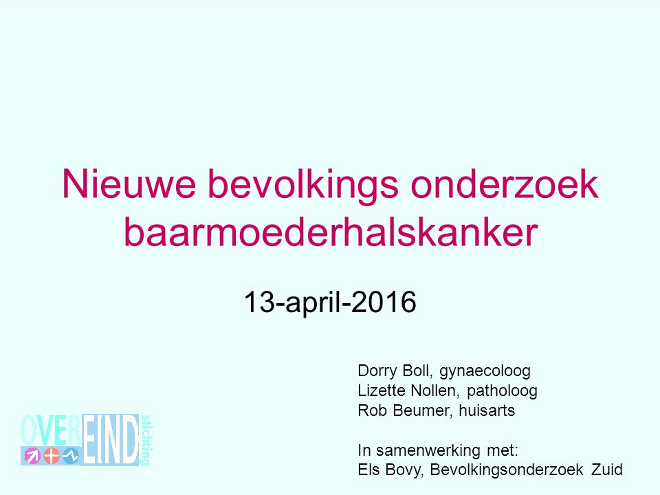 Nieuwe bevolkings onderzoek baarmoederhalskanker - ppt video online - Tot Welke Leeftijd Bevolkingsonderzoek Baarmoederhalskanker
