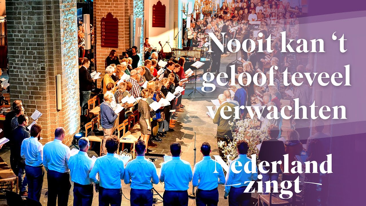 Nooit kan 't geloof teveel verwachten - Nederland Zingt - YouTube - Nooit Kan Het Geloof Teveel Verwachten